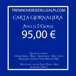 Trenino verde delle Alpi - Carrta 2 giorni Adulti